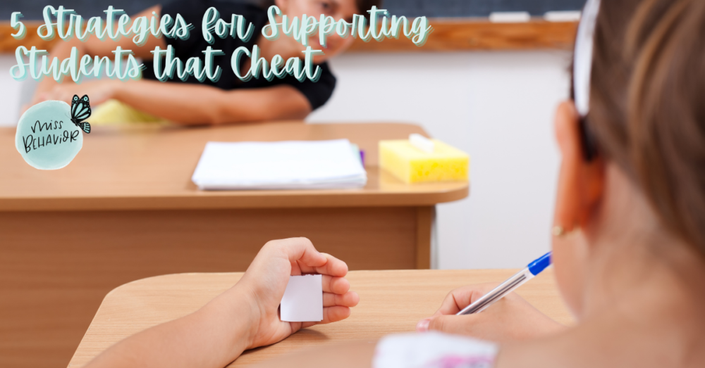 5 Strategies For Supporting Students That Cheat - Miss Behavior